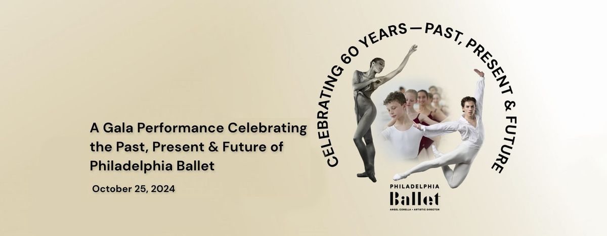 Philadelphia Ballet's 60th Anniversary Gala Performance