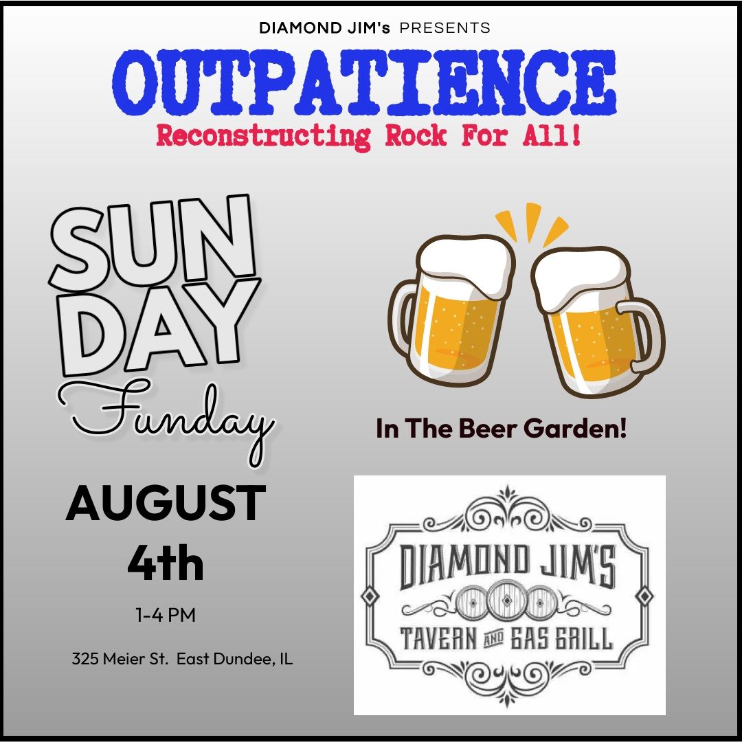 Sunday Funday with Outpatience @ Diamond Jim's!