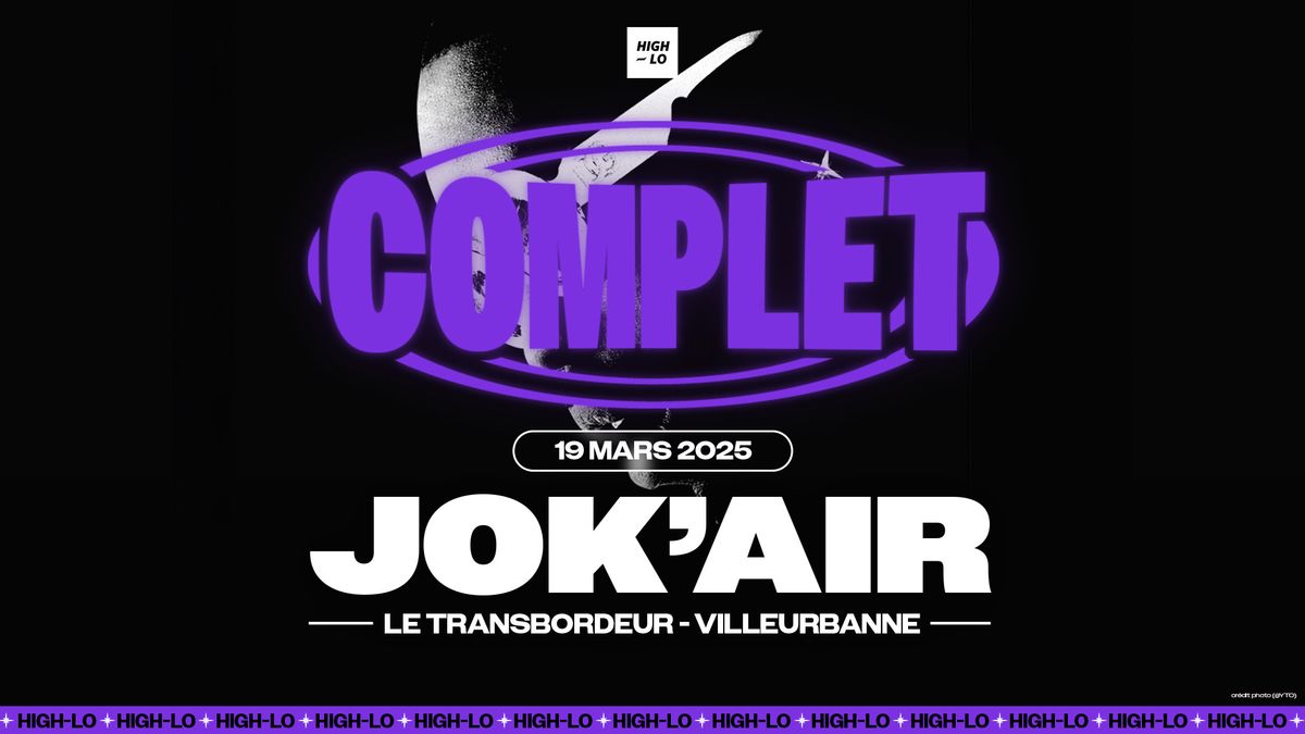 COMPLET \/\/ JOK'AIR - Le Transbordeur - Villeurbanne