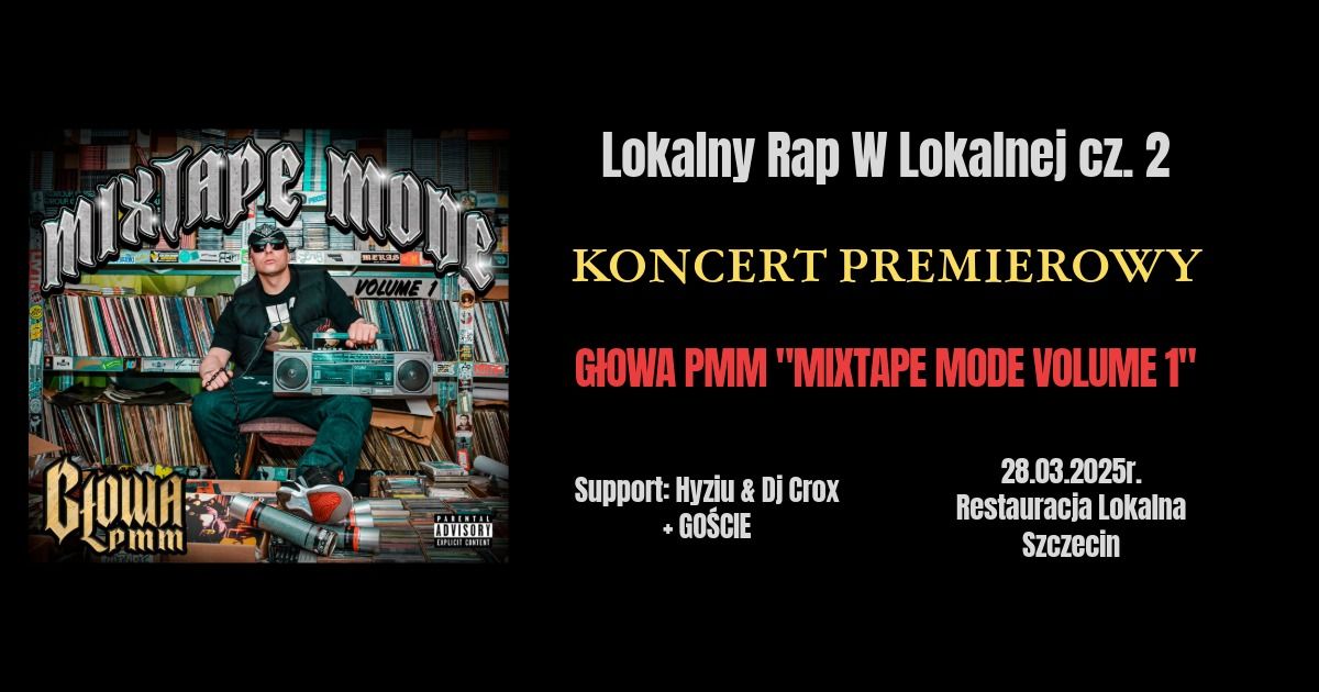 Lokalny Rap w Lokalnej cz.2 Premierowy koncert G\u0142owa PMM "Mixtape Mode vol.1"