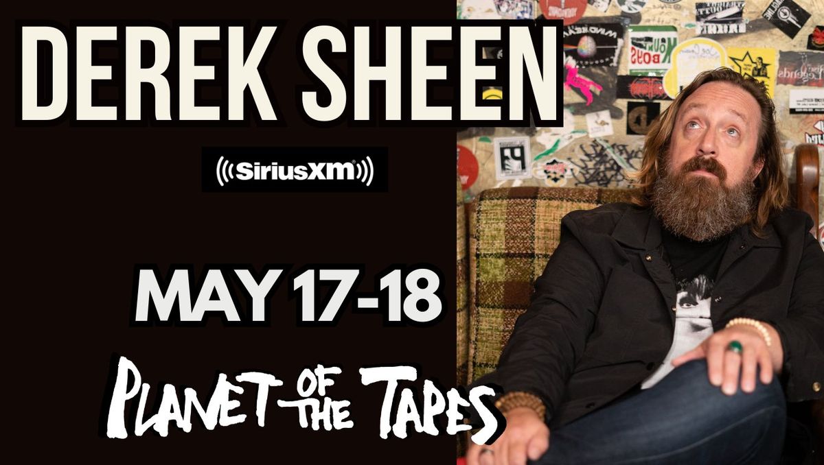 Derek Sheen Headlines Planet of the Tapes!