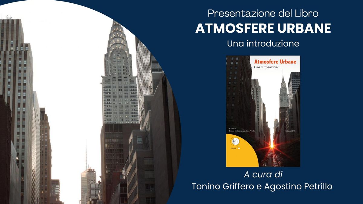 Presentazione del libro "Atmosfere Urbane" con Agostino Petrillo 