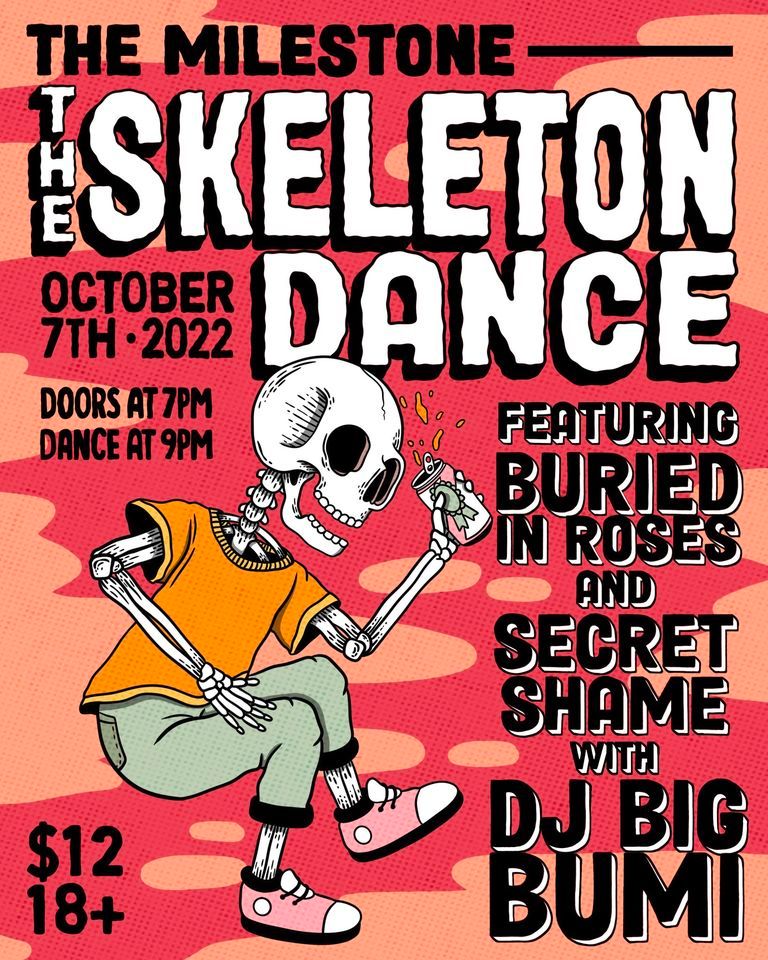 SKELETON DANCE FRIDAY 10\/7\/2022 at The Milestone with BURIED IN ROSES, SECRET SHAME & DJ BIG BUMI!