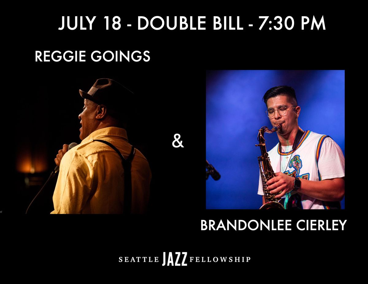 Double Bill: Reggie Goings & Brandonlee Cierley