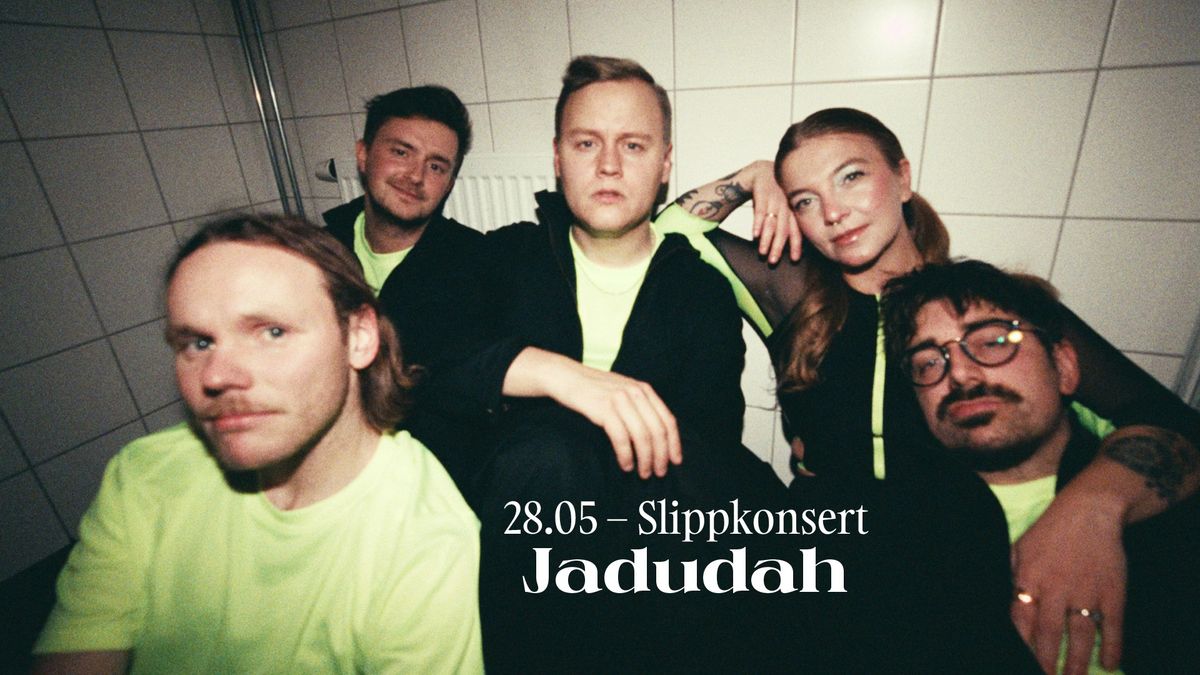 Jadudah - slippkonsert | Parkteatret 