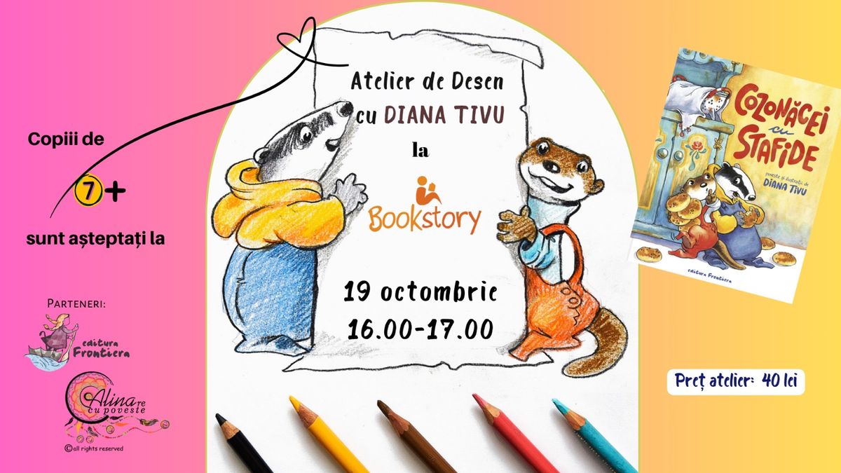 SOLD OUT - Atelier de desen cu autoarea \u0219i ilustratoarea Diana Tivu