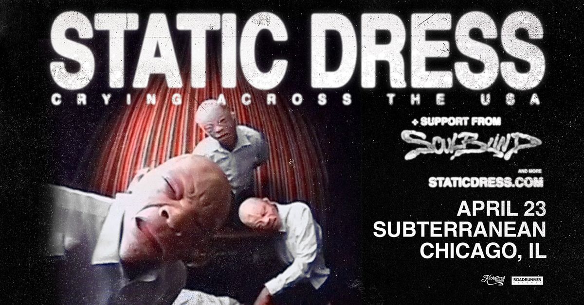 Static Dress - Crying Across the USA with Soul Blind at Subterranean