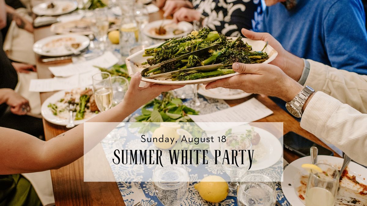 Summer White Party - Urban Farm Dinner