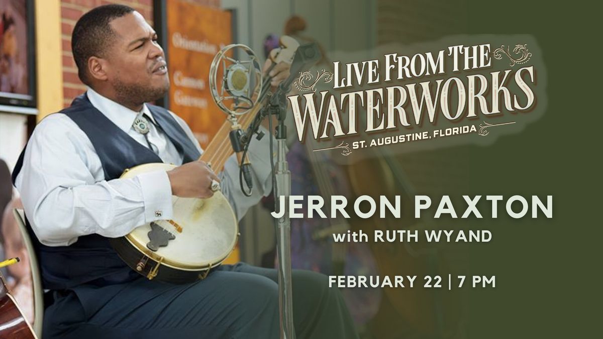 Live from The Waterworks: Jerron Paxton with Ruth Wyand