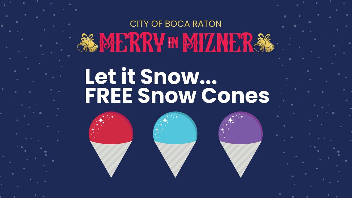 Merry in Mizner - Let it Snow, Snow Cones 