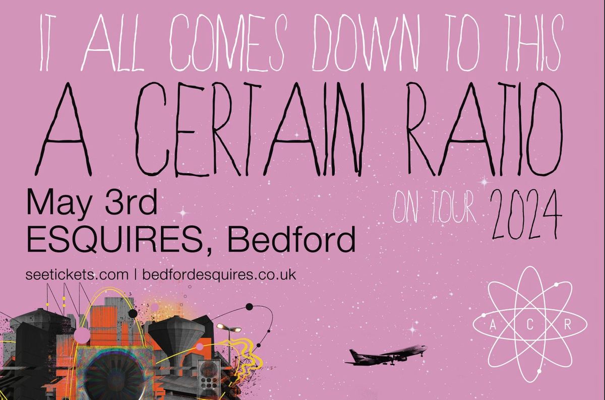 A Certain Ratio +  Ellen Beth Abdi - Fri 3rd May - Esquires Bedford