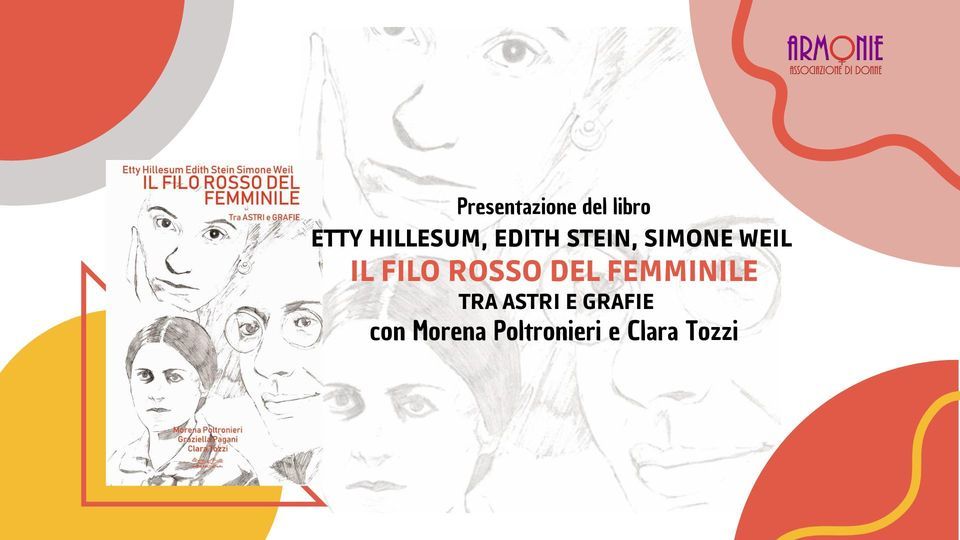 Etty Hillesum, Edith Stein, Simone Weil. Il Filo Rosso del Femminile. Tra Astri e Grafie 