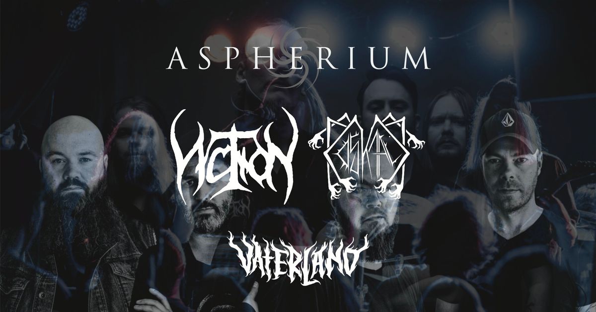 Aspherium + Supp: Viction + Oskaal \/\/ Vaterland