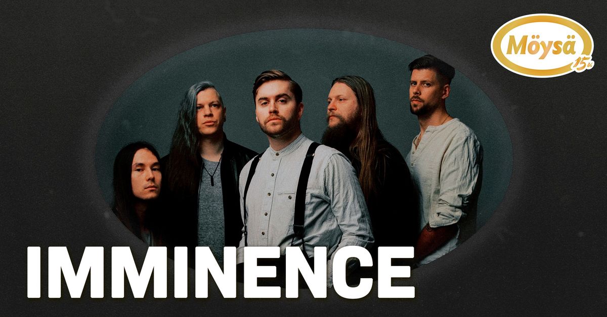 Imminence (SWE) \/ M\u00f6ys\u00e4n Musaklubi