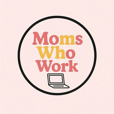 Moms Who Work