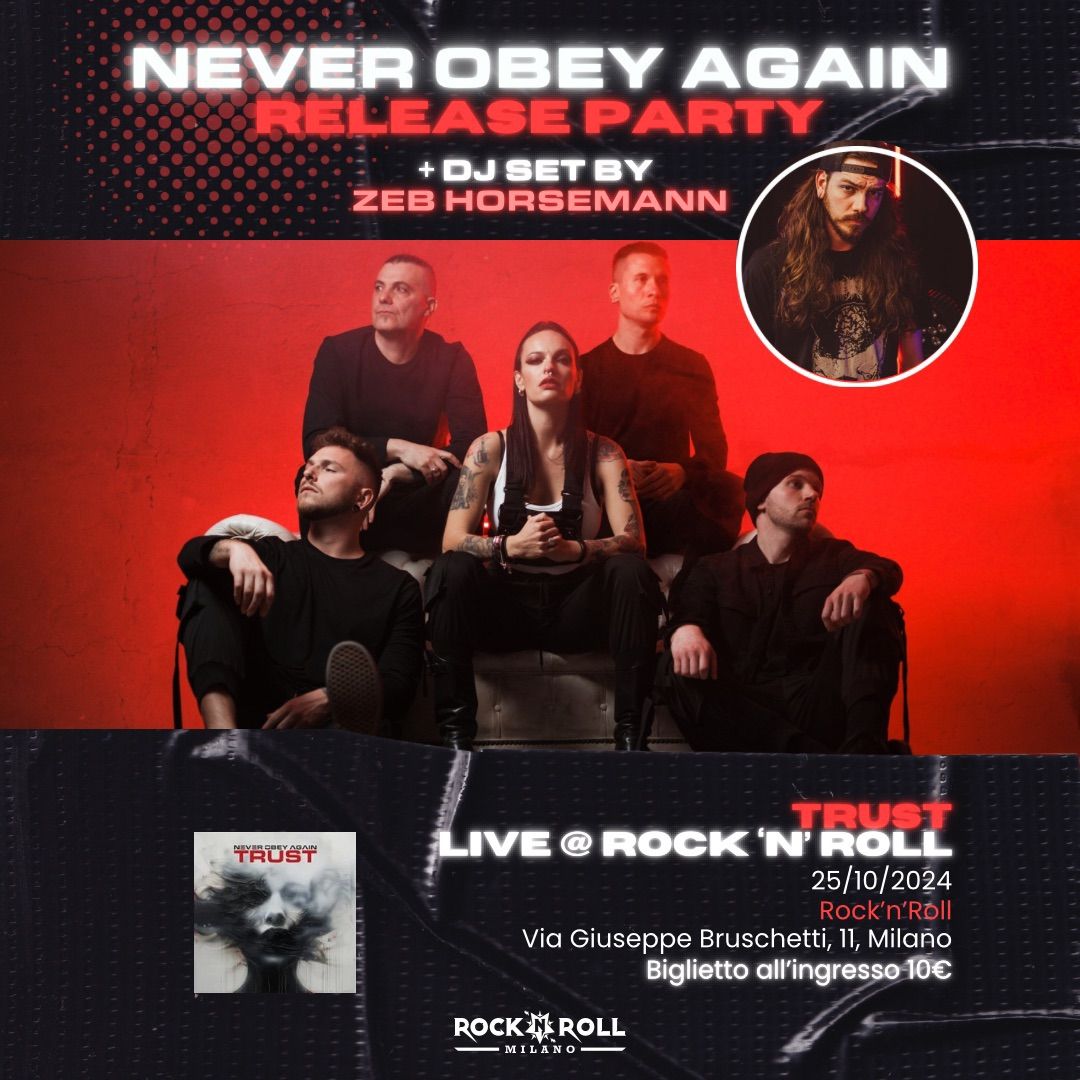 NEVER OBEY AGAIN - Release party del nuovo album TRUST @ Rock\u2019n\u2019Roll Milano 