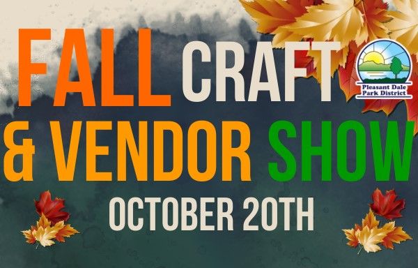 PLEASANT DALE PARK DISTRICT CRAFT & VENDOR SHOW