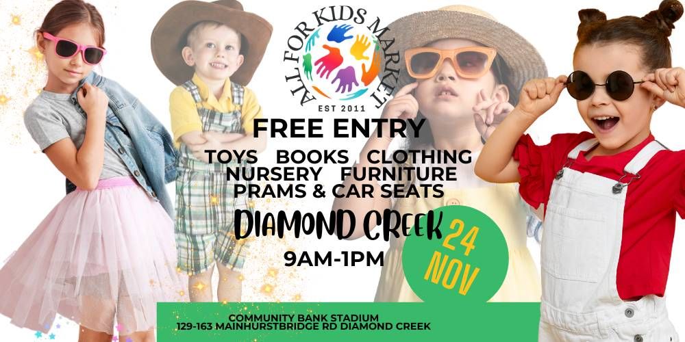 All For Kids Market Diamond Creek 24 November. FREE ENTRY