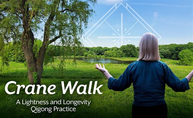 Crane Walk: A Lightness and Longevity Qigong Practice