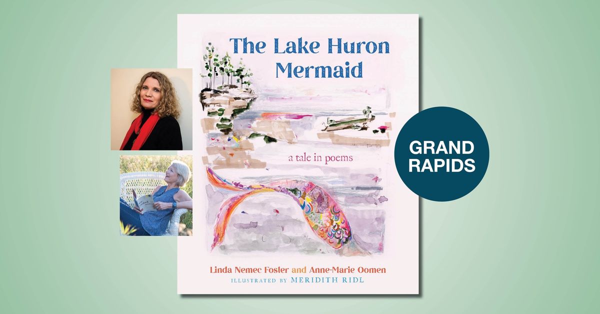 The Lake Huron Mermaid with Linda Nemec-Foster and Anne-Marie Oomen