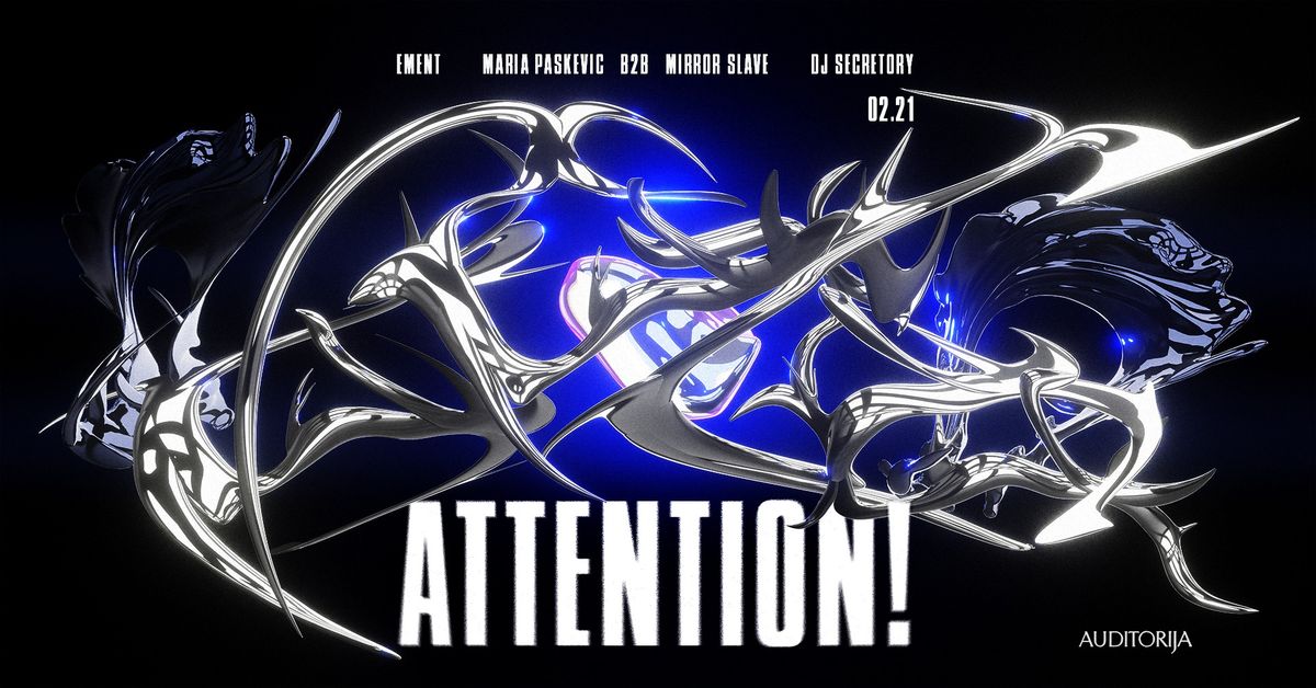 Attention! Maria Paskevic x Mirror Slave, Ement, DJ Secretory