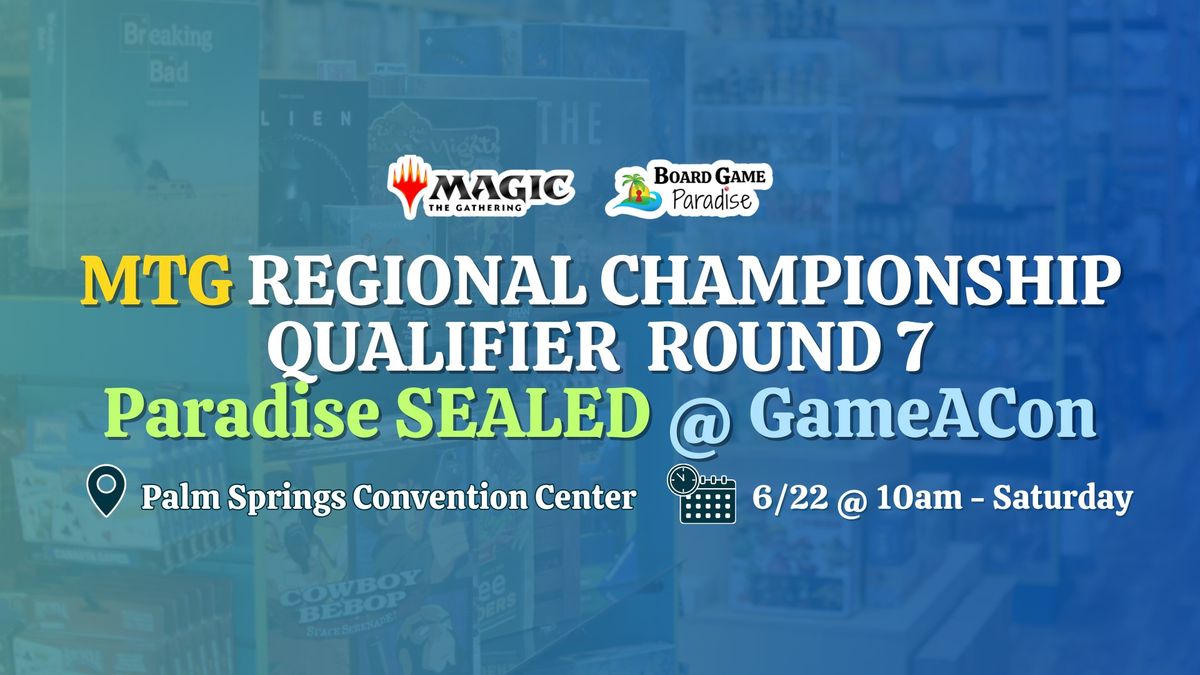 MTG Regional Championship Qualifier SEALED @ GameACon