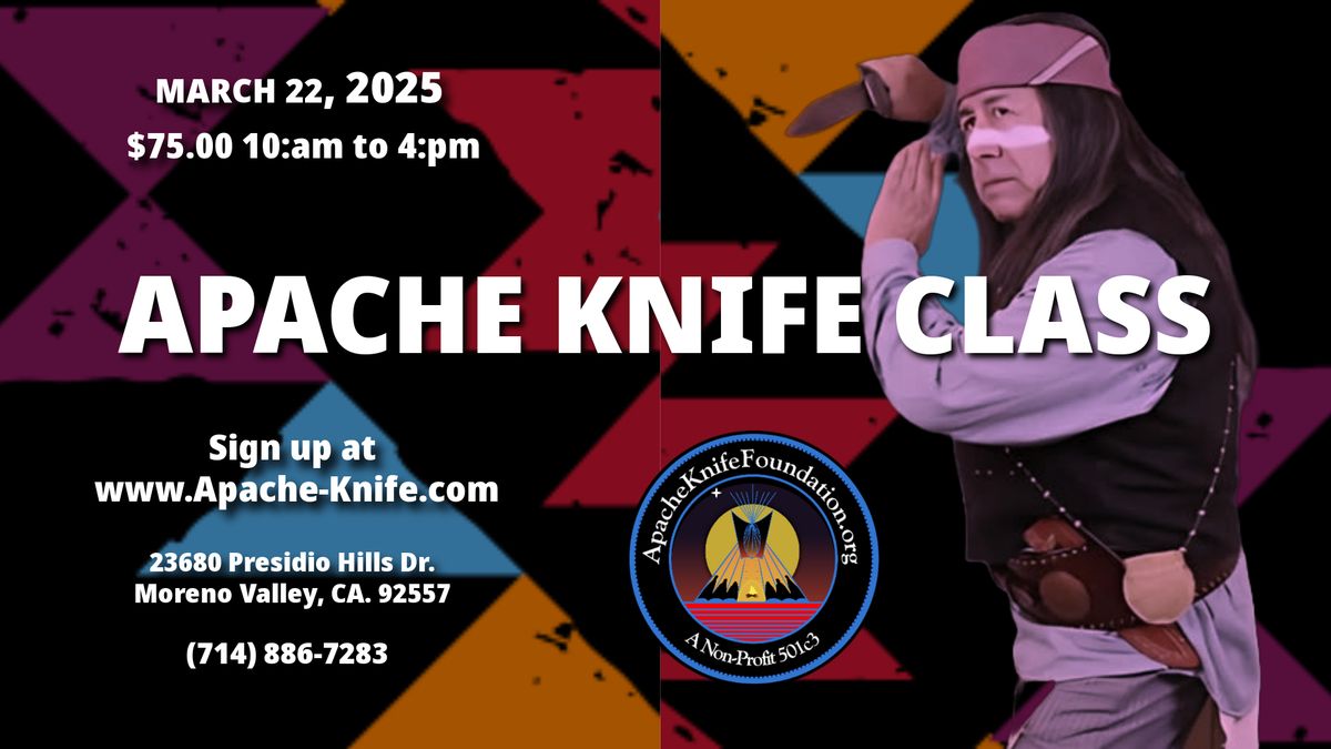 Apache Knife Class MARCH 22, 2025 