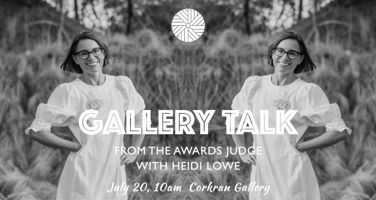 GALLERY TALK: From the Awards Judge with Heidi Lowe