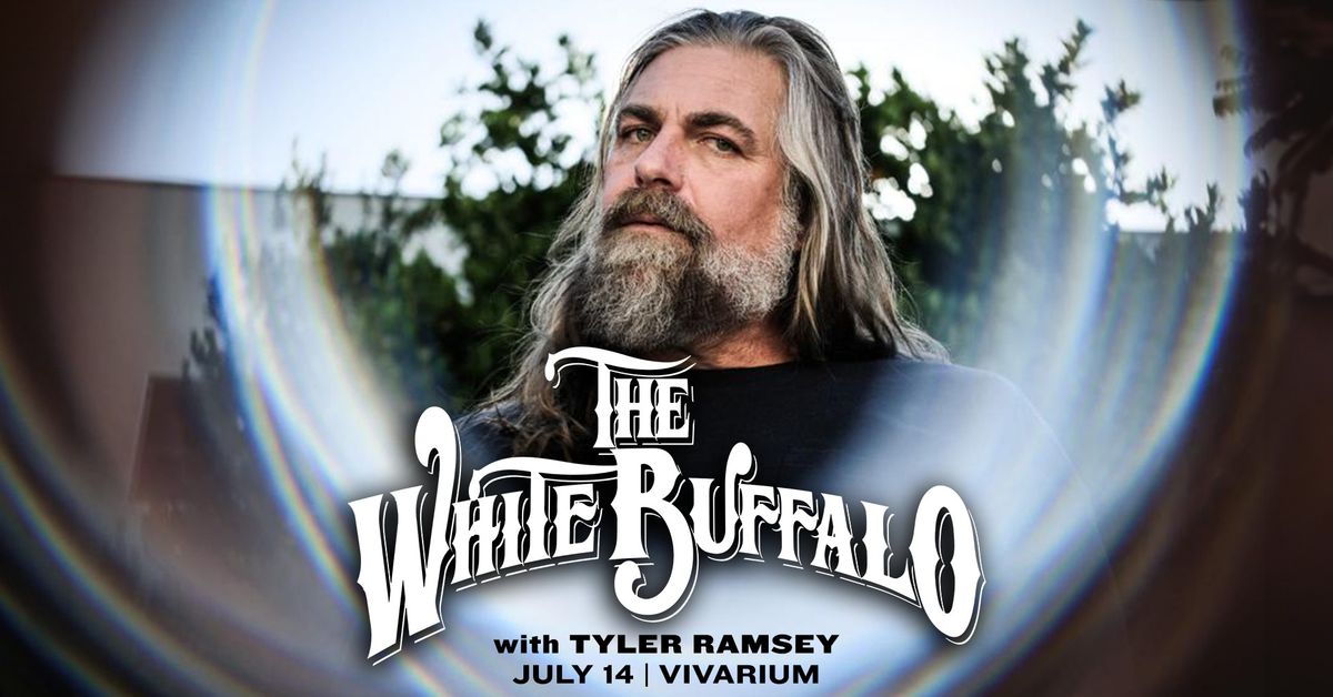 The White Buffalo w\/ Tyler Ramsey at the Vivarium