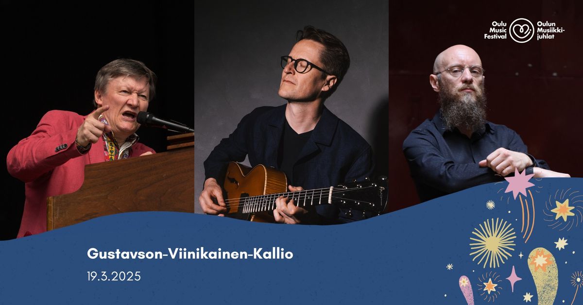 Oulun Musiikkijuhlat: Gustavson-Viinikainen-Kallio