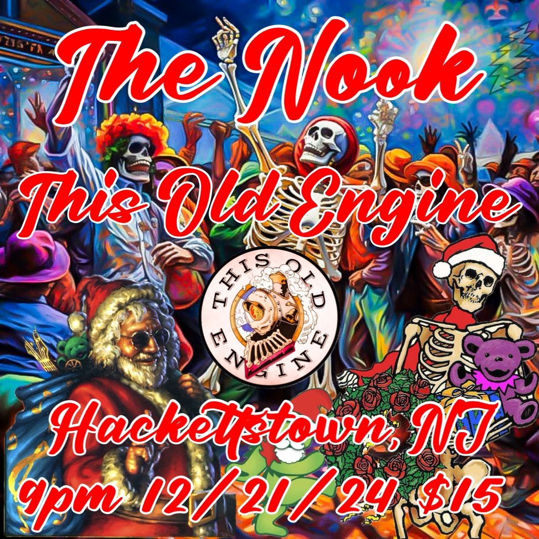 This Old Engine 12\/21\/24 at The Nook, Hackettstown, NJ 9pm-12am