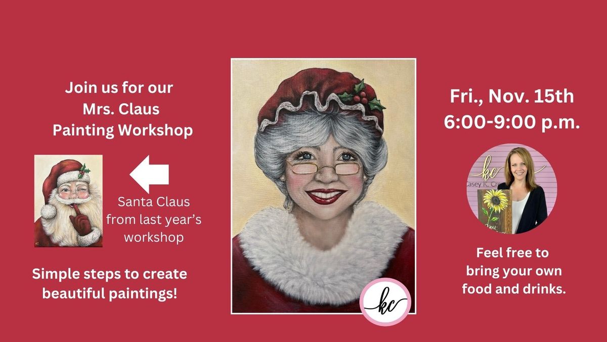 Mrs. Claus Painting Workshop, Friday, Nov. 15th, 6:00-9:00 p.m.