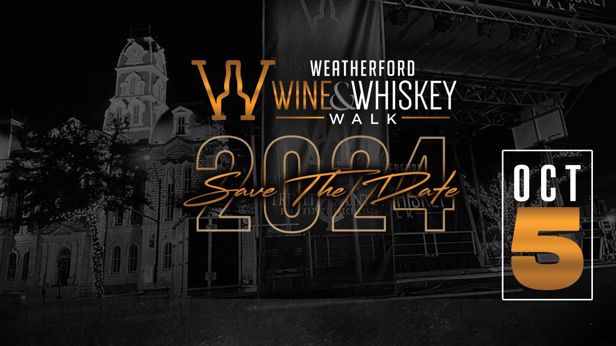 Weatherford Wine & Whiskey Walk 2024