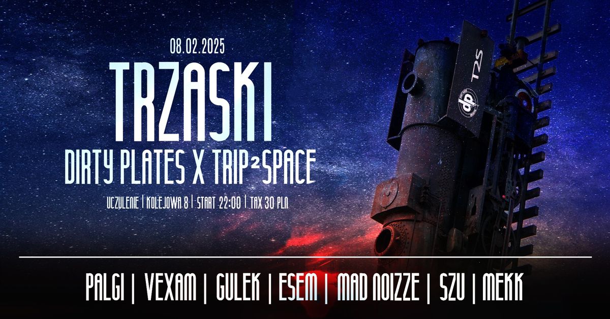 Dirty Plates x Trip2Space : Trzaski @Uczulenie