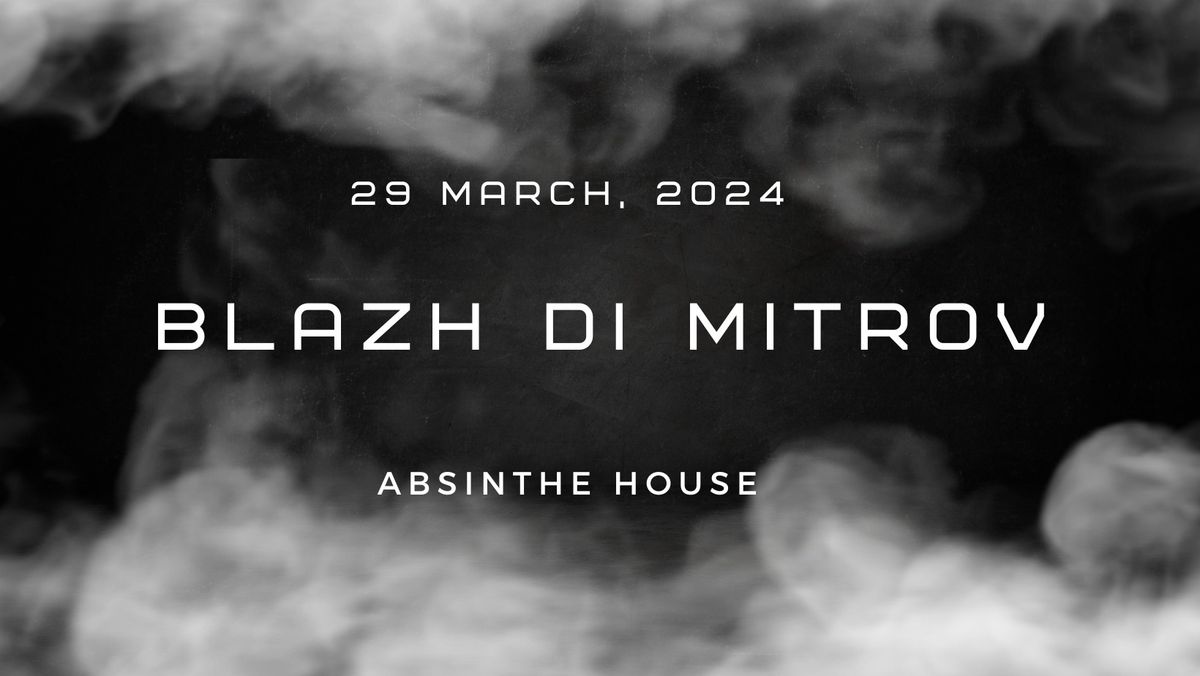 Blazh di Mitrov \/\/ Absinthe House (VINYL ONLY Set)