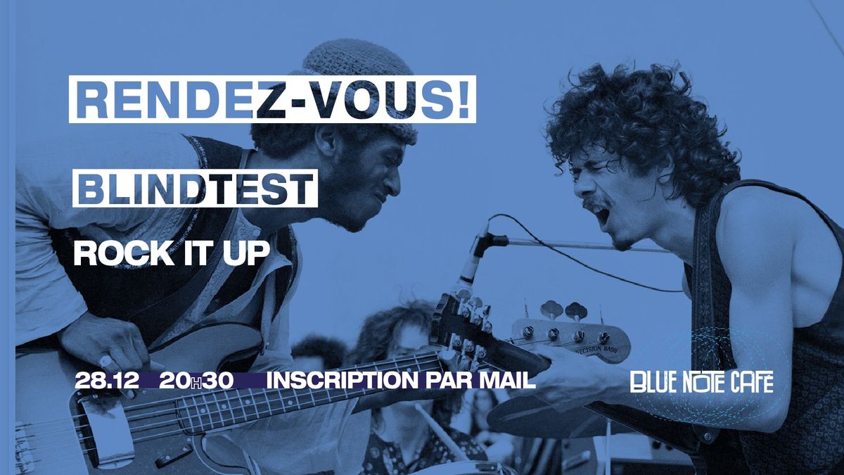 Rendez-vous! Blindtest "ROCK IT UP" \u2022 28.12