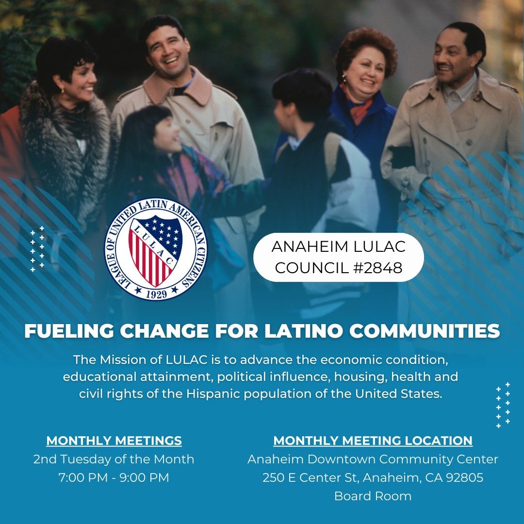 Anaheim LULAC Monthly Council Meeting