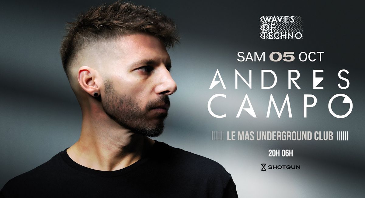 WAVES OF TECHNO : ANDRES CAMPO @ NIMES