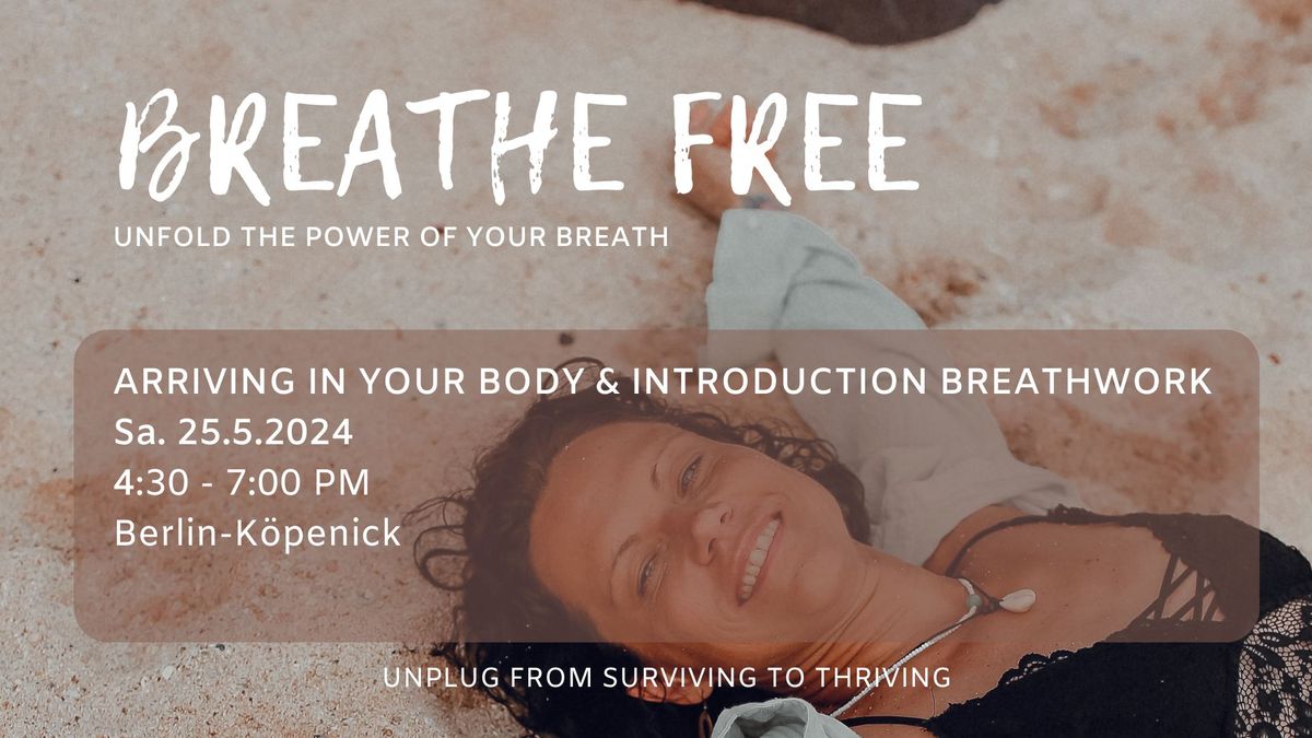 BREATHE FREE - ARRIVING IN YOUR BODY & INTRODUCTION TO BREATHWORK