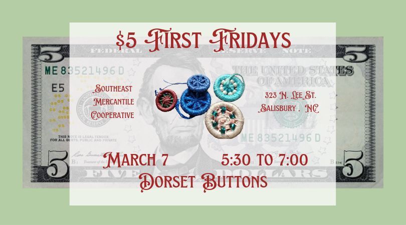 $5 First Fridays: March 7 - Dorset Buttons 