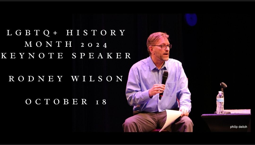 LGBTQ+ History Month Keynote: Rodney Wilson