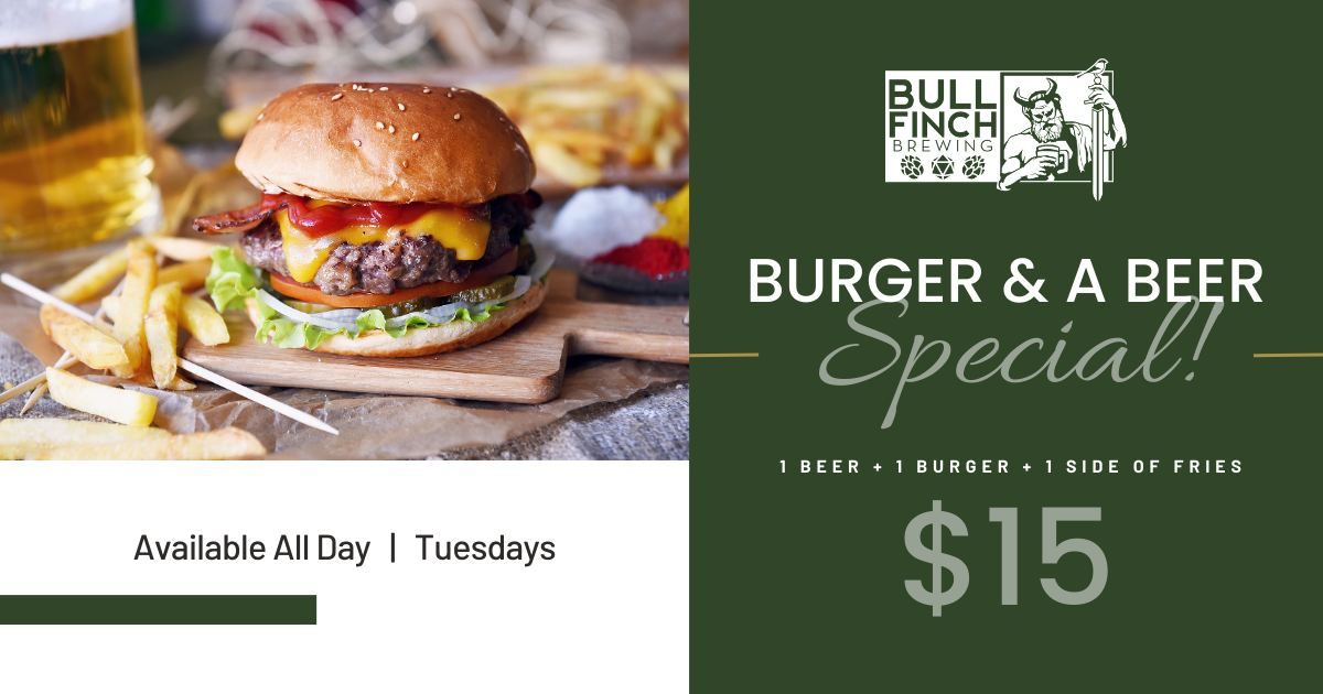 Burger & a Beer SPECIAL | Tuesdays @ Bullfinch!