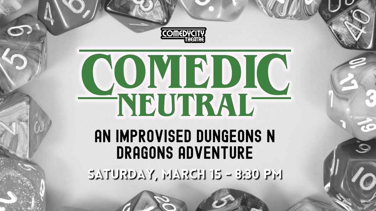 Comedic Neutral:  An Improvised Dungeons n Dragons Campaign