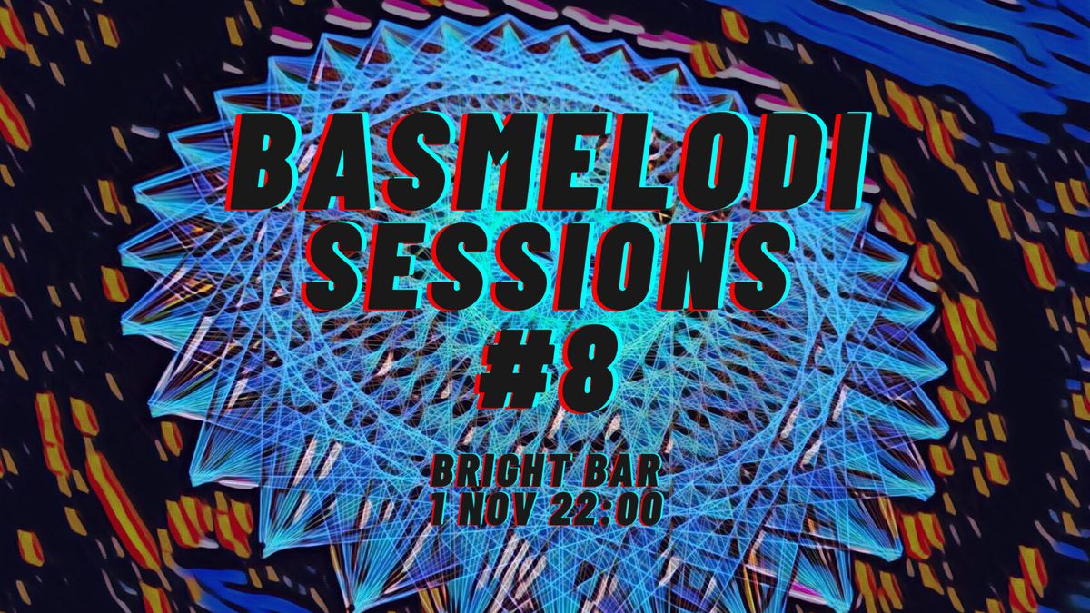 Basmelodi Sessions #8 | Bright Bar