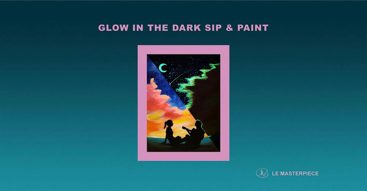 Sip and Paint (Glow in the Dark): Beautiful Night (8pm Sat)
