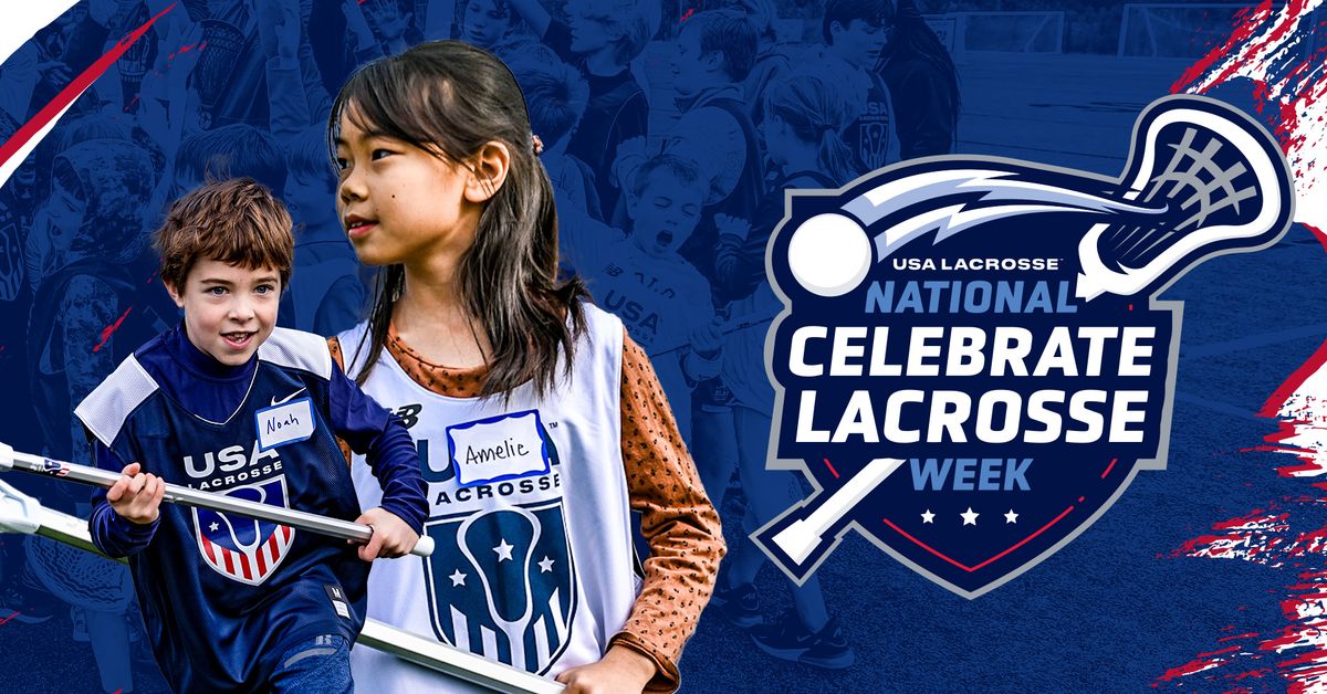 National Celebrate Lacrosse Week Pick Up & Play clinic