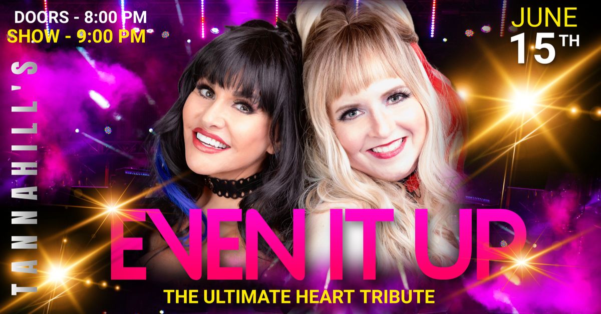 Even It Up: The Ultimate Heart Tribute Band