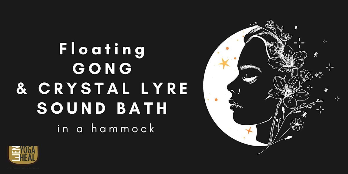 Floating GONG & CRYSTAL LYRE SOUND BATH in a hammock