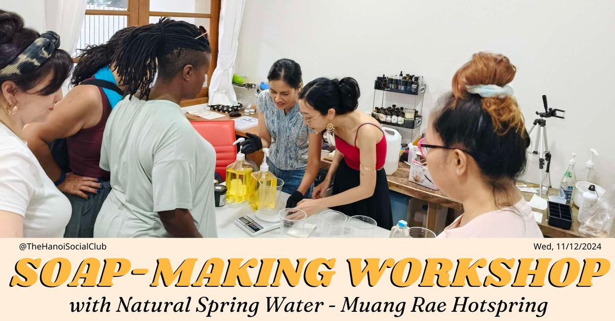 Soap-making with Natural Spring Water - Muang Rae Hotspring