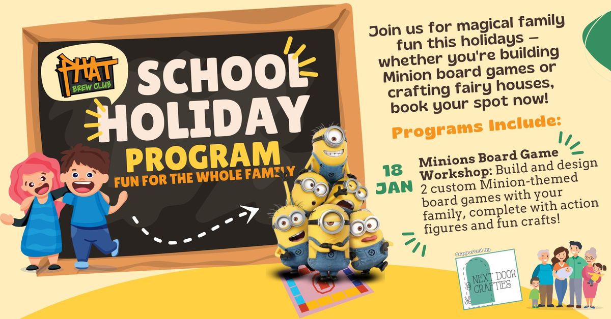 School Holidays at Phat - Build a Minions Board Game Workshop